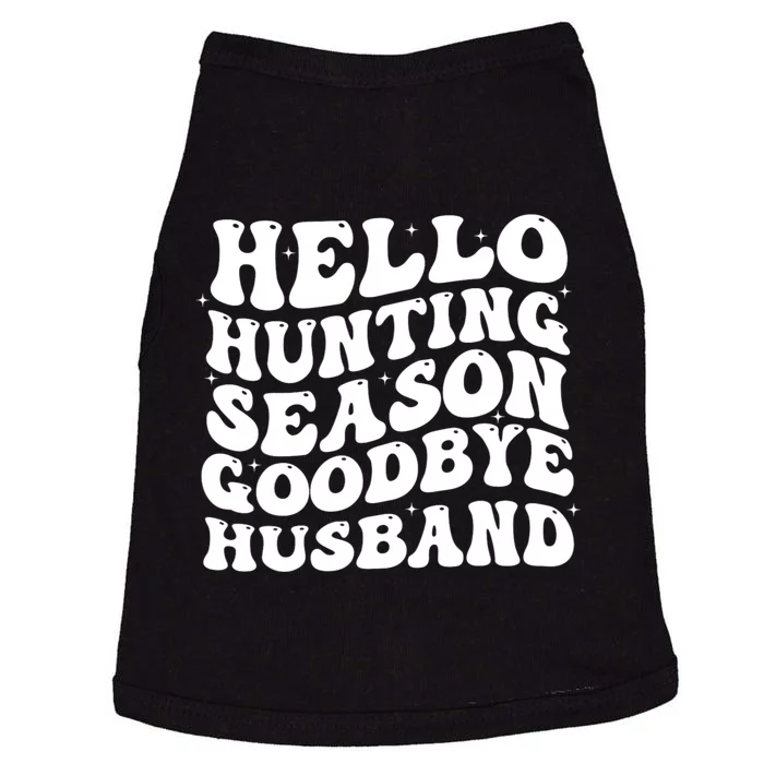 Hello Hunting Season Goodbye Husband Doggie Tank