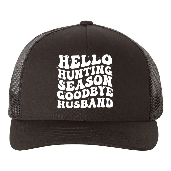 Hello Hunting Season Goodbye Husband Yupoong Adult 5-Panel Trucker Hat