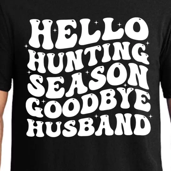 Hello Hunting Season Goodbye Husband Pajama Set