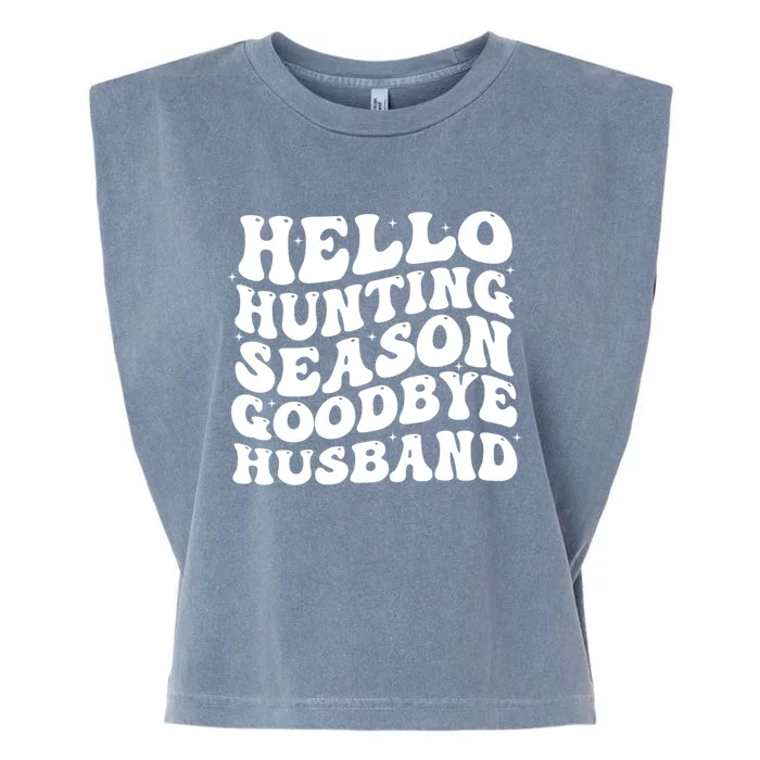 Hello Hunting Season Goodbye Husband Garment-Dyed Women's Muscle Tee