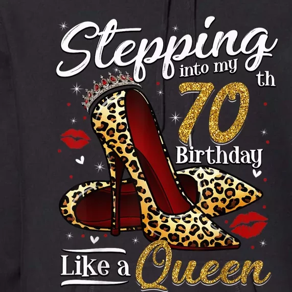 High Heels Stepping Into My 70th Birthday 70 and Fabulous Premium Hoodie