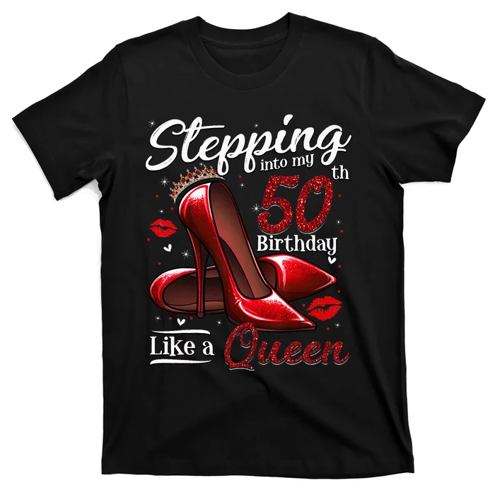 High Heels Stepping Into My 50th Birthday 50 And Fabulous T-Shirt