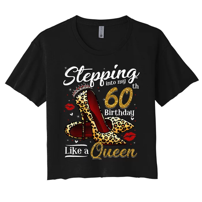 High Heels Stepping Into My 60th Birthday 60 And Fabulous Women's Crop Top Tee