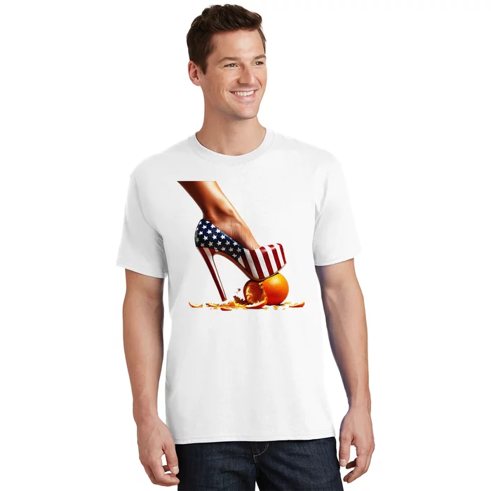 High Heels Squash Oranges; Kamala Harris Election T-Shirt