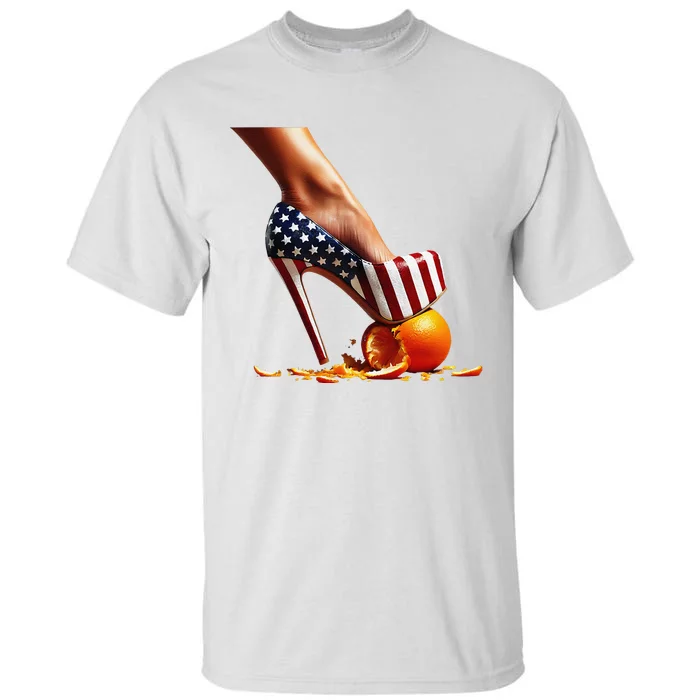 High Heels Squash Oranges; Kamala Harris Election Tall T-Shirt