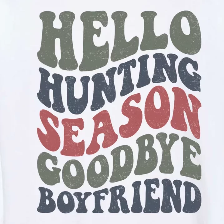 Hello Hunting Season Goodbye Boyfriend Garment-Dyed Sweatshirt