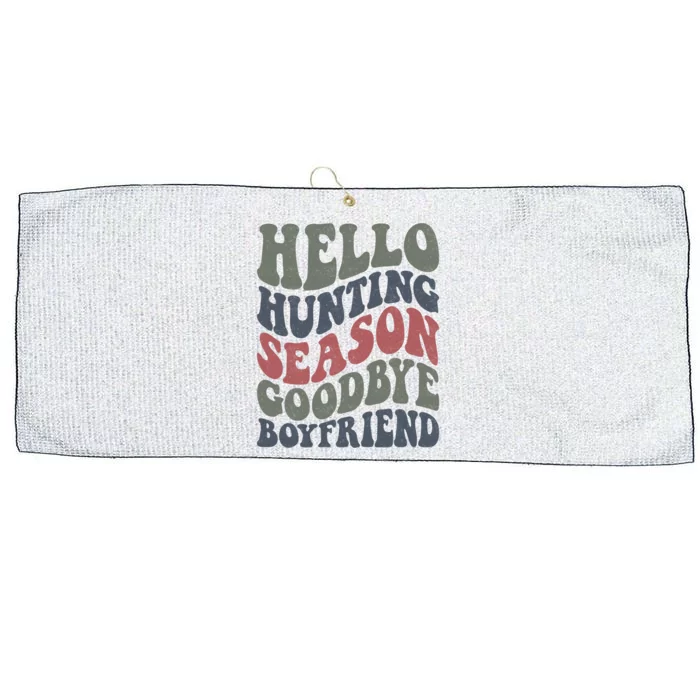 Hello Hunting Season Goodbye Boyfriend Large Microfiber Waffle Golf Towel