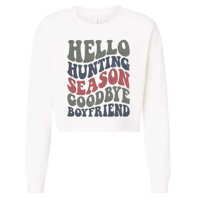 Hello Hunting Season Goodbye Boyfriend Cropped Pullover Crew