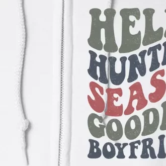 Hello Hunting Season Goodbye Boyfriend Full Zip Hoodie