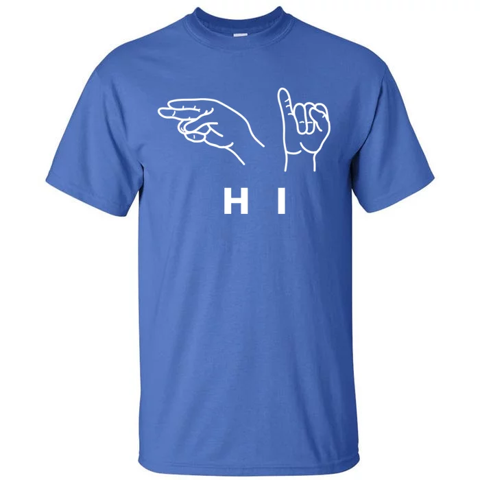 Hi Hello Sign Language Hands Valentines Day Asl Fun Idea Gift Tall T-Shirt