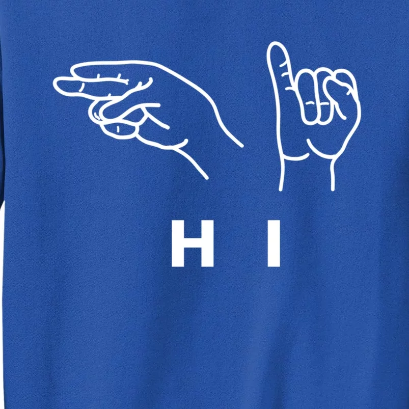 Hi Hello Sign Language Hands Valentines Day Asl Fun Idea Gift Tall Sweatshirt