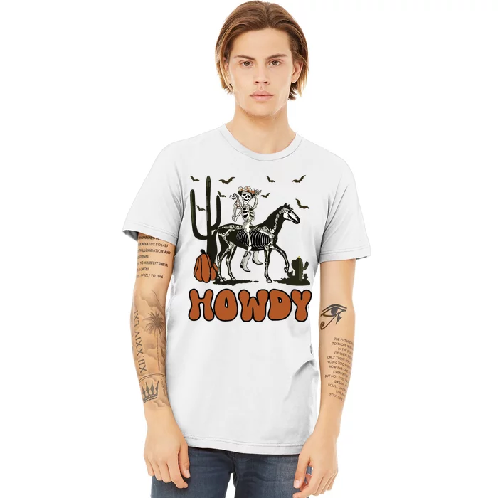 Halloween Howdy Skeleton With Horse And Cowboy Hat Premium T-Shirt