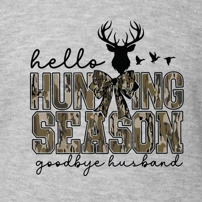 Hello Hunting Season Goodbye Husband Deer Girl Women Toddler Sweatshirt