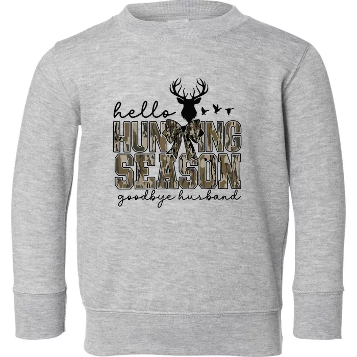 Hello Hunting Season Goodbye Husband Deer Girl Women Toddler Sweatshirt