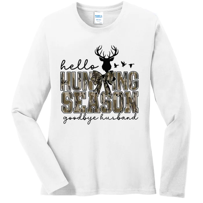 Hello Hunting Season Goodbye Husband Deer Girl Women Ladies Long Sleeve Shirt