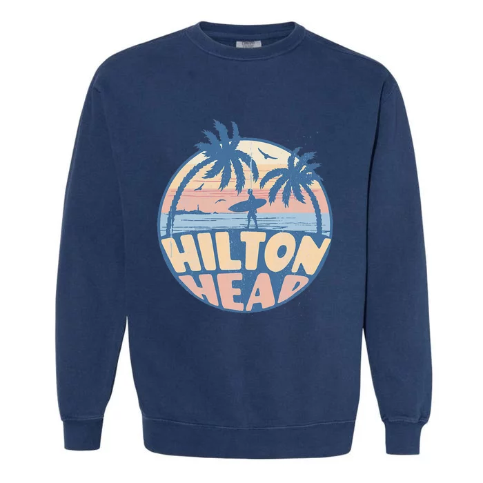 Hilton Head South Carolina Beach Surf Summer Vacation Garment-Dyed Sweatshirt