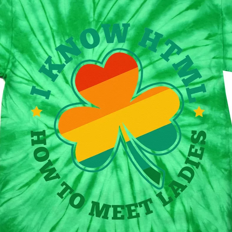 HTML How to Meet Ladies Funny Computer Language Funny Irish Tie-Dye T-Shirt