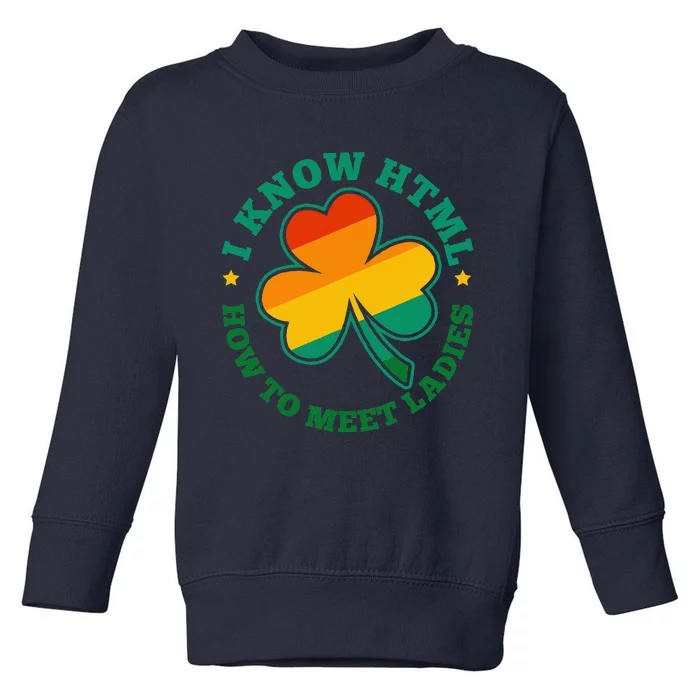 HTML How to Meet Ladies Funny Computer Language Funny Irish Toddler Sweatshirt