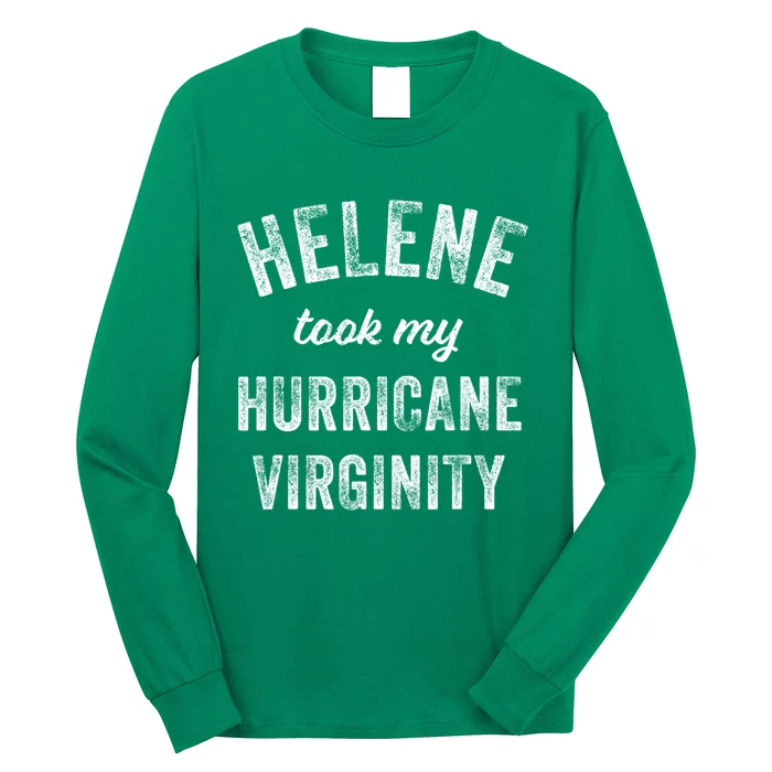 Hurricane Helene Took My Hurricane Virginity Long Sleeve Shirt