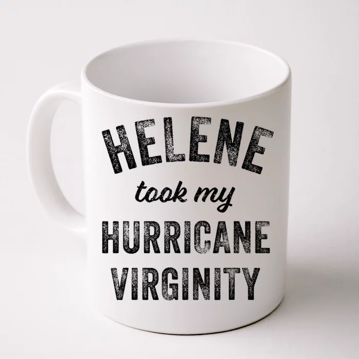 Hurricane Helene Took My Hurricane Virginity Front & Back Coffee Mug