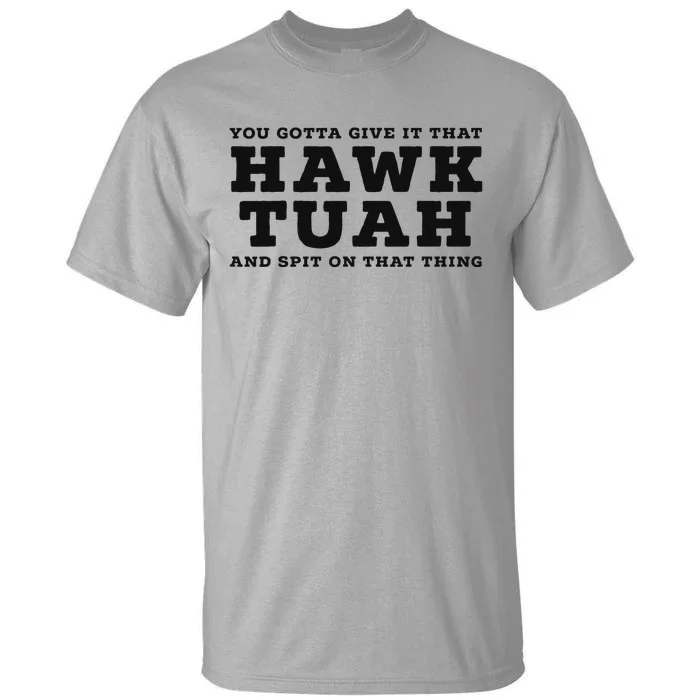 Hilarious Hawk Tuah Girl Meme Design Tall T-Shirt