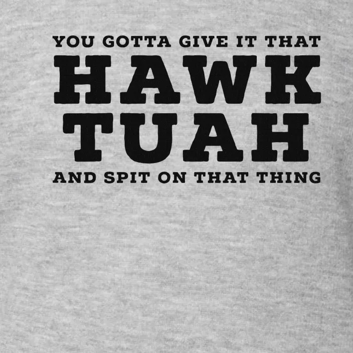 Hilarious Hawk Tuah Girl Meme Design Toddler Sweatshirt