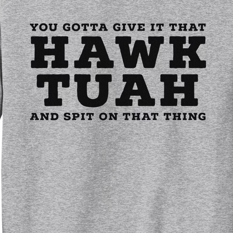 Hilarious Hawk Tuah Girl Meme Design Tall Sweatshirt