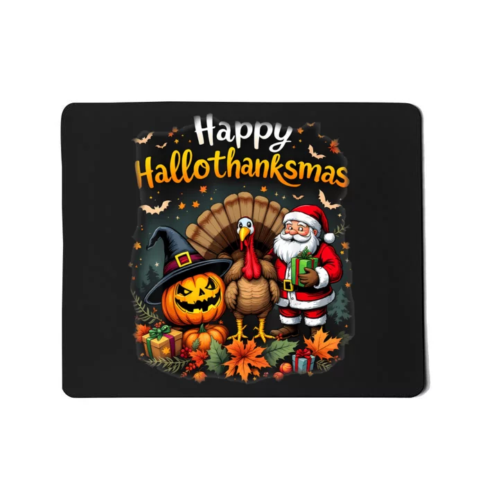 Happy Hallothanksmas Thanksgiving Halloween Merry Christmas Mousepad