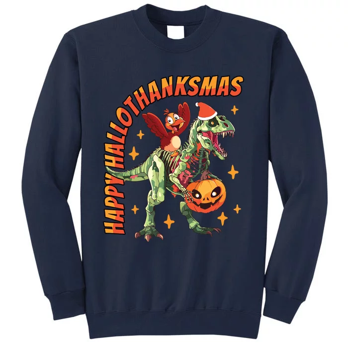 Happy Hallothanksmas Trex Halloween Thanksgiving Christmas Tall Sweatshirt