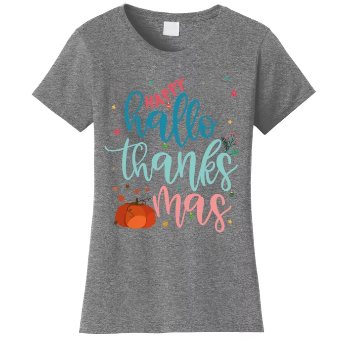 Happy Hallothanksmas Thanksgiving Halloween Xmas Women's T-Shirt