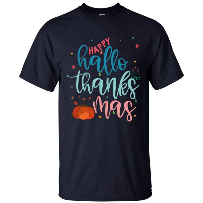 Happy Hallothanksmas Thanksgiving Halloween Xmas Tall T-Shirt