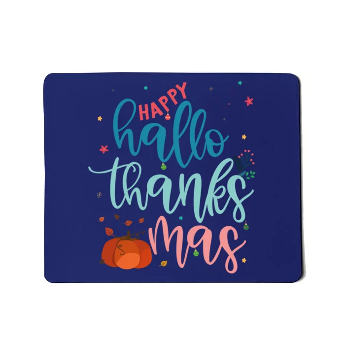 Happy Hallothanksmas Thanksgiving Halloween Xmas Mousepad