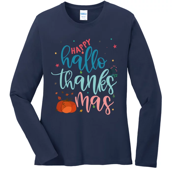 Happy Hallothanksmas Thanksgiving Halloween Xmas Ladies Long Sleeve Shirt