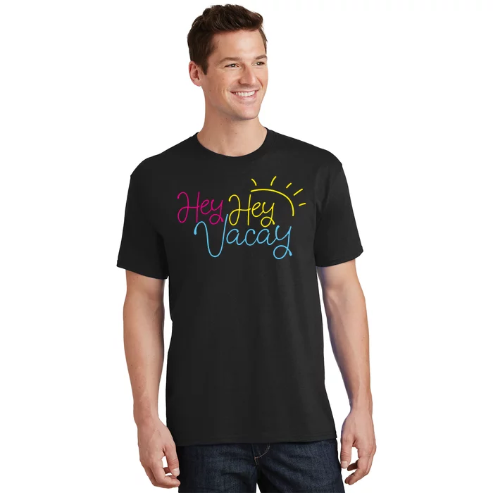 Hey Hey Vacay Summer Sun T-Shirt