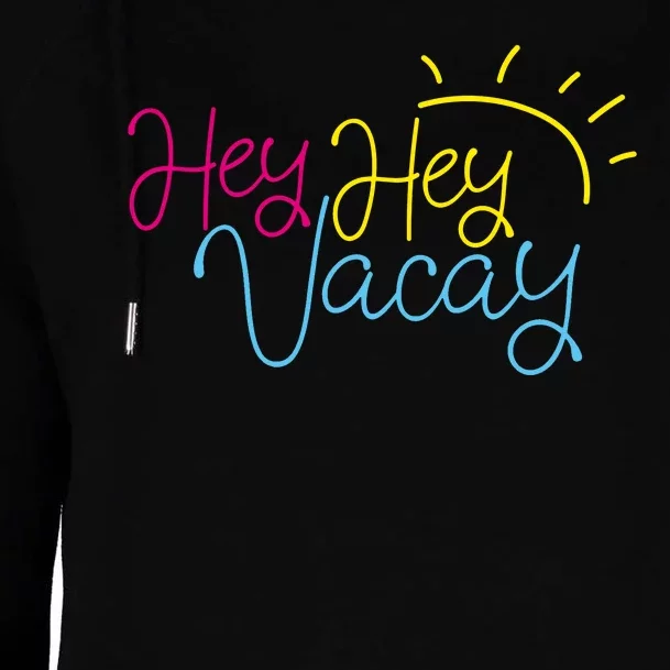 Hey Hey Vacay Summer Sun Womens Funnel Neck Pullover Hood