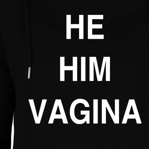 He Him Vagina Womens Funnel Neck Pullover Hood