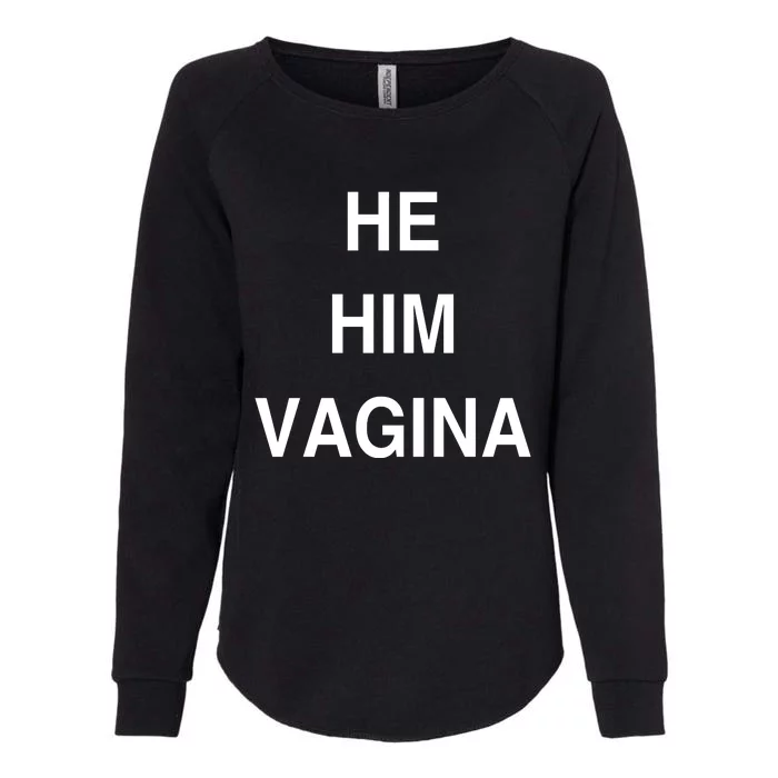 He Him Vagina Womens California Wash Sweatshirt