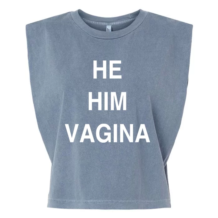 He Him Vagina Garment-Dyed Women's Muscle Tee