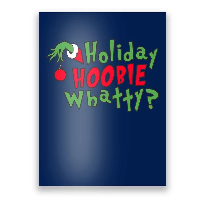 Holiday Hoobie Whatty, The Stole Christmas Poster