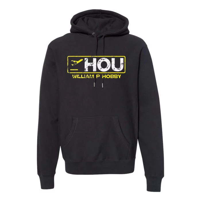 Hou Houston William P Hobby Airport Airport Code Premium Hoodie