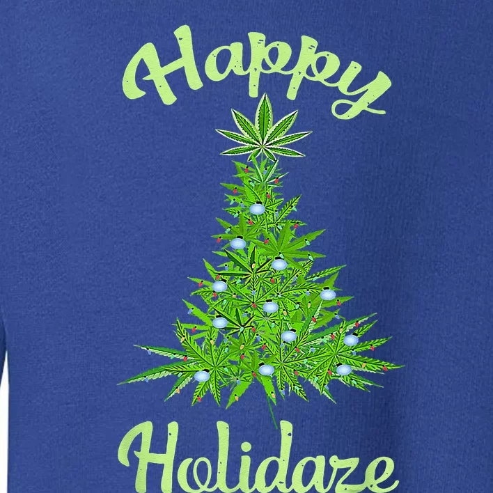 Happy Holidaze Weed & Marijuana Leaf Cannabis Christmas Tree Toddler Sweatshirt