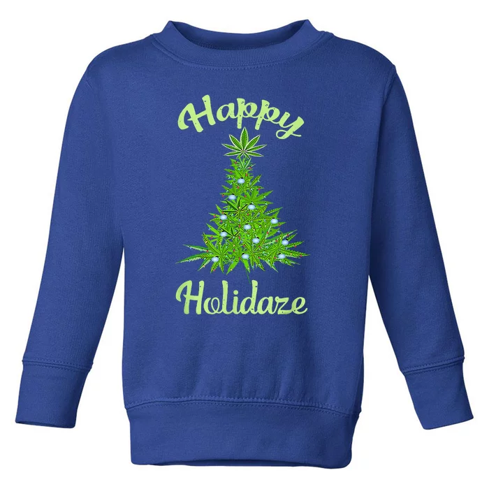 Happy Holidaze Weed & Marijuana Leaf Cannabis Christmas Tree Toddler Sweatshirt