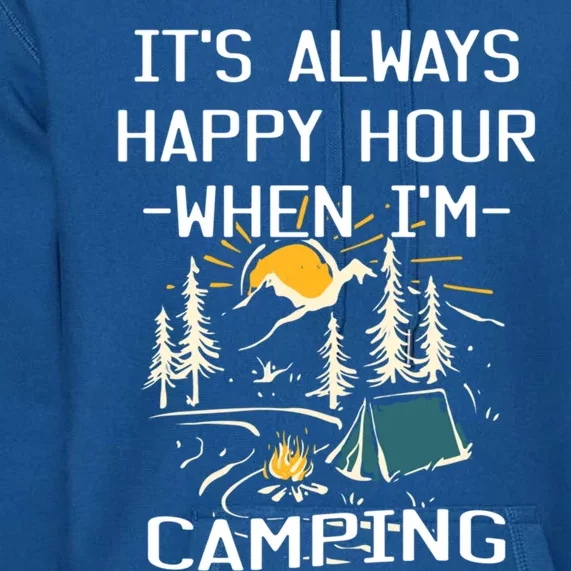 Happy Hour When Im Camping With Family Members Hello Summer Gift Premium Hoodie