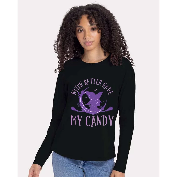 Happy Halloween Witch Riding Witch Better Have My Candy Gift Womens Cotton Relaxed Long Sleeve T-Shirt