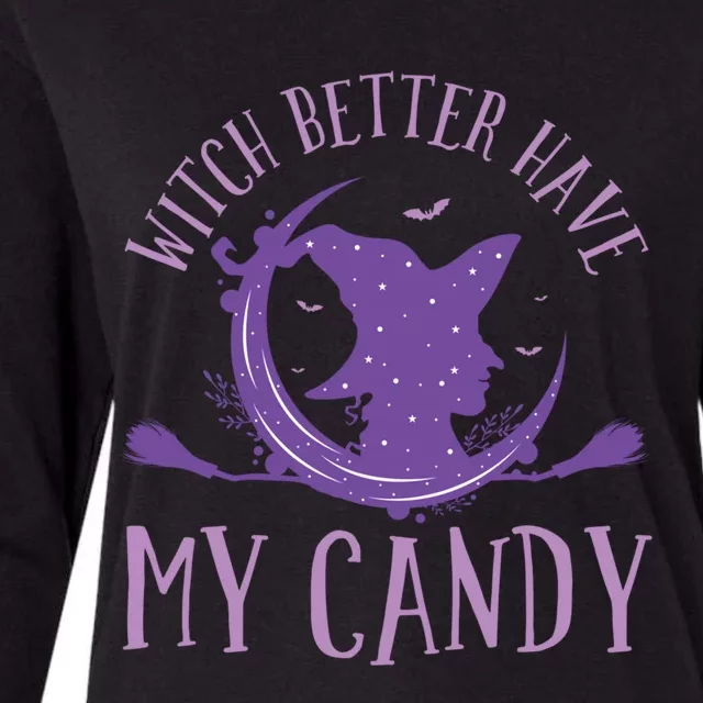 Happy Halloween Witch Riding Witch Better Have My Candy Gift Womens Cotton Relaxed Long Sleeve T-Shirt