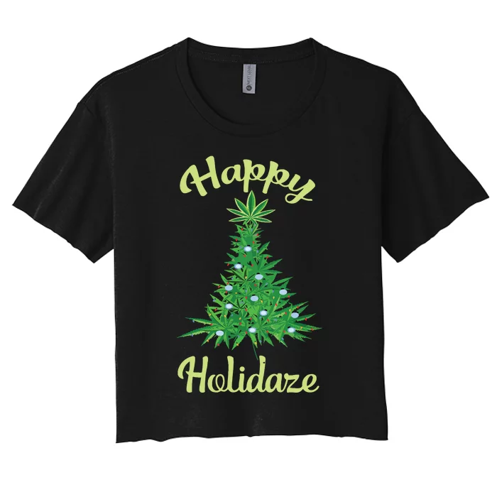 Happy Holidaze Weed Marijuana Leaf Cannabis Christmas Tree Women's Crop Top Tee