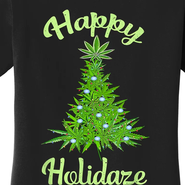 Happy Holidaze Weed And Marijuana Leaf Cannabis Christmas Tree Women's T-Shirt