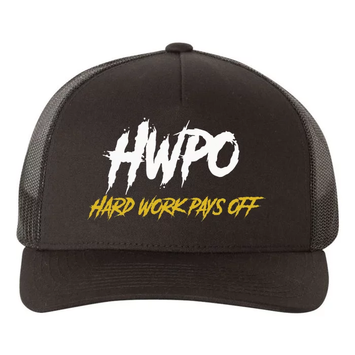 HWPO Hard Work Pays Off Motivate And Hustle Yupoong Adult 5-Panel Trucker Hat