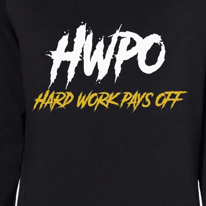 HWPO Hard Work Pays Off Motivate And Hustle Womens California Wash Sweatshirt