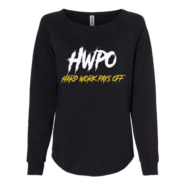 HWPO Hard Work Pays Off Motivate And Hustle Womens California Wash Sweatshirt